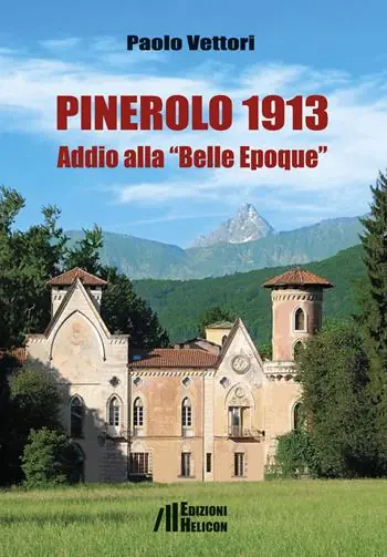 Pinerolo 1913. Addio alla «Belle Epoque» Solo Oggi