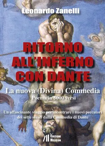 Ritorno all‘Inferno con Dante. La nuova (Divina) Commedia. Un affascinante viaggio per incontrare i nuovi peccatori dei sette secoli dalla Commedia di Dante Promozione Esclusiva