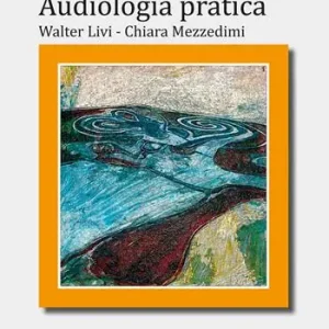 Prezzo Scontato Audiologia pratica