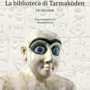 La biblioteca di Tarmakòden. 24 racconti Compra Oggi Stesso