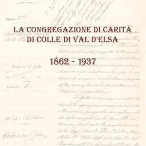La Congregazione di Carità di Colle di Val d‘Elsa (1862-1937) Occasione Imperdibile
