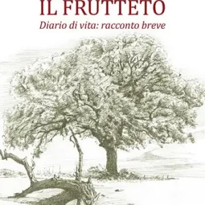 Vendita Finale Il frutteto. Diario di vita racconto breve