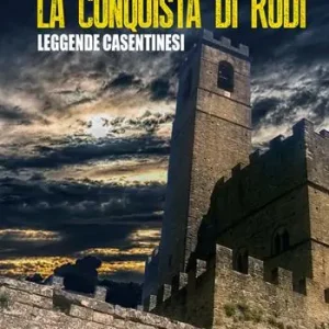 Solo Oggi La conquista di Rodi. Leggende casentinesi