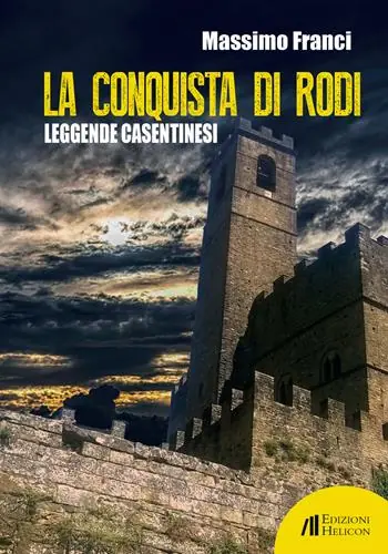 Solo Oggi La conquista di Rodi. Leggende casentinesi