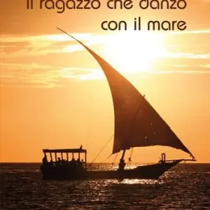 Ultime Pezzi Il ragazzo che danzò con il mare
