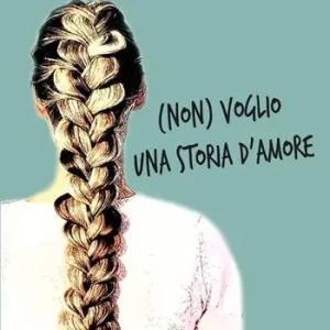(Non) voglio una storia d‘amore Prezzo Scontato