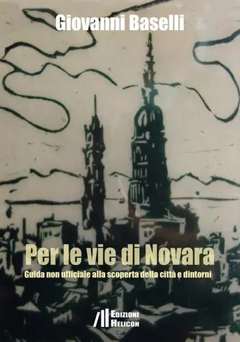 Nuovo Arrivo Per le vie di Novara. Guida non ufficiale alla scoperta della città e dintorni