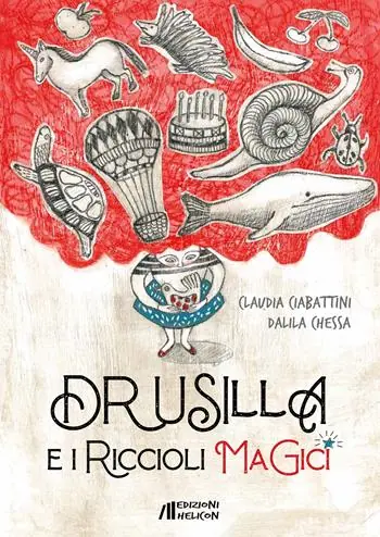Solo Oggi Drusilla e i riccioli magici. Ediz. a colori