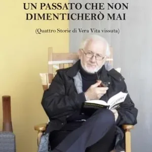 Compra Online Un passato che non dimenticherò mai. Quattro storie di vera vita vissuta