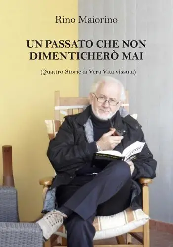 Compra Online Un passato che non dimenticherò mai. Quattro storie di vera vita vissuta