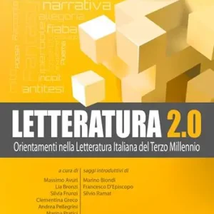 Letteratura 2.0. Orientamenti nella letteratura italiana del terzo millennio Offerta