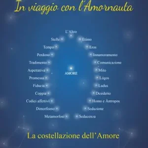 In viaggio con l‘Amornauta. La costellazione dell‘amore Compra Online