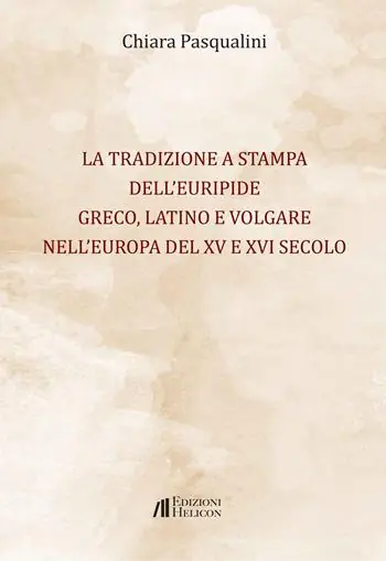 La tradizione a stampa dell‘Euripide greco, latino e volgare nell‘Europa del XV e XVI secolo Economico