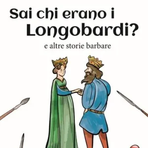 Spedizione Espresso Sai chi erano i Longobardi? e altre storie barbare