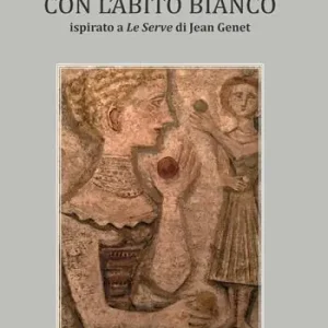 Con l‘abito bianco. Ispirato a Le Serve di Jean Genet Economico
