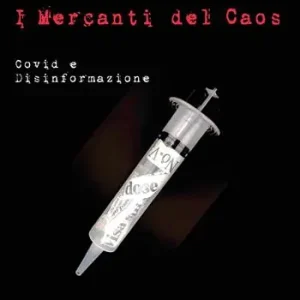 I mercanti del caos. Covid e disinformazione Super Prezzo