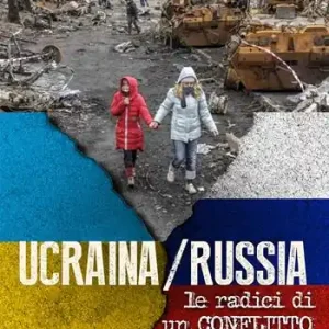 Ucraina / Russia. Le radici di un conflitto Must-Have