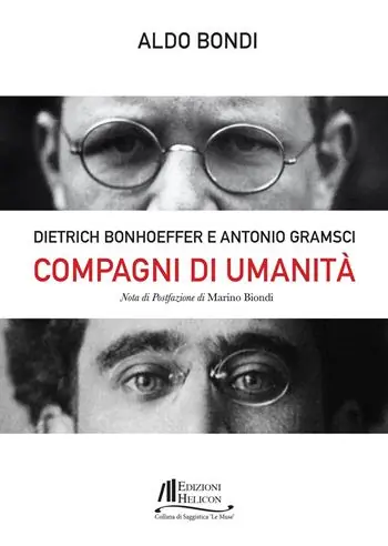 Occasione Imperdibile Compagni di umanità. Dietrich Bonhoffer e Antonio Gramsci