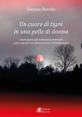 Offerta Lampo Un cuore di tigre in una pelle di donna. Il paradigma dell‘androginia femminile nelle tragedie e nei drammi storici di Shakespeare