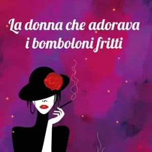 La donna che adorava i bomboloni fritti Subito Disponibile