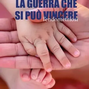 Soddisfatti O Rimborsati La guerra che si può vincere. L‘endometriosi