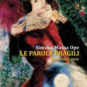 Le parole fragili. Poesie 2010-2020 Prezzo Ridotto