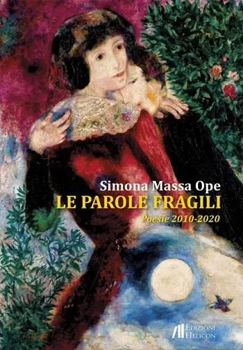 Le parole fragili. Poesie 2010-2020 Prezzo Ridotto