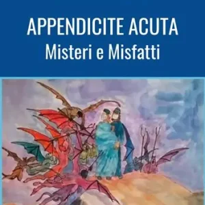 Reso Gratuito Appendicite acuta. Misteri e Misfatti