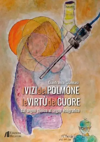 Nuovo Arrivo I vizi del polmone. Le virtù del cuore. Dal segno clinico al segno ecografico