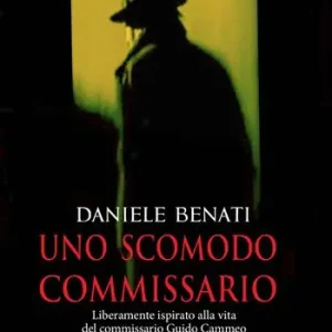 Uno scomodo commissario. Liberamente ispirato alla vita del commissario Guido Cammeo Ultima Occasione