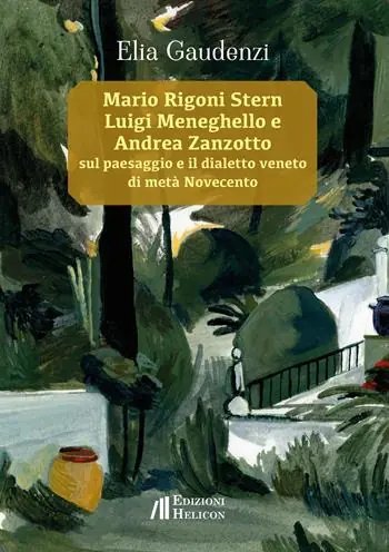 Mario Rigoni Stern, Luigi Meneghello e Andrea Zanzotto sul paesaggio e il dialetto veneto di metà Novecento Più Venduto