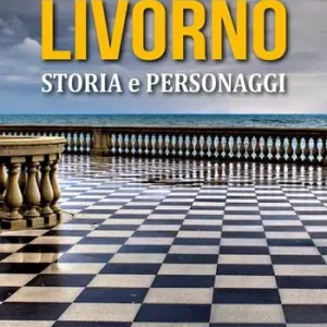 Livorno. Storia e personaggi Di Tendenza