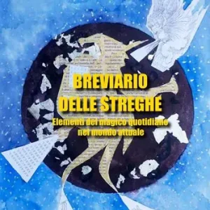Breviario delle streghe. Elementi del magico quotidiano nel mondo attuale Bestseller