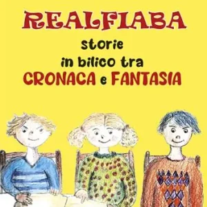 Promozione Esclusiva Realfiaba. Storie in bilico tra cronaca e fantasia
