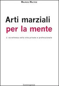 Arti marziali per la mente. L‘eccellenza nella vita privata e professionale Offerta Del Giorno