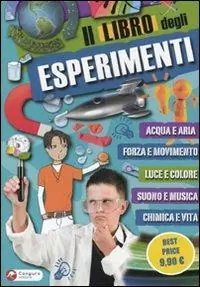 Il libro degli esperimenti. Ediz. illustrata Prezzo Di Fabbrica