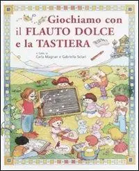 Sconto Giochiamo con il flauto dolce e la tastiera