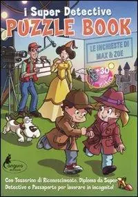 Puzzle book. Le inchieste di Max & Zoe. I Super detective. Con adesivi. Ediz. illustrata Promo Stagionale