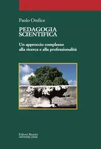 Pedagogia scientifica. Un approccio diverso al cambiamento formativo Consegna Rapida