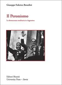 Prezzo Di Fabbrica Il peronismo. La democrazia totalitaria in Argentina
