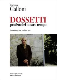 Dossetti. Profeta del nostro tempo Ultima Occasione
