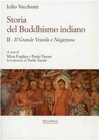 Storia del buddhismo indiano. Vol. 2 Il grande Veicolo e Nagarjuna Offerta Lampo