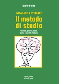 Promo Stagionale Imparare a studiare. Il metodo di studio. Quando, quanto, come, dove e perché studiare