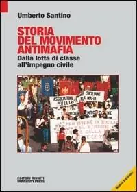 Compra Adesso Storia del movimento antimafia. Dalla lotta di classe all‘impegno civile