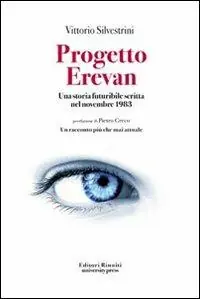 Acquista Ora Progetto Erevan. Una storia futuribile scritta nel novembre 1983