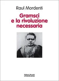 Prezzo Conveniente Gramsci e la rivoluzione necessaria