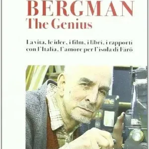 Affare Bergman the genius. La vita, le idee, i libri, i rapporti con l‘Italia, l‘amore per l‘isola di Farò