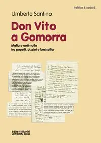 Compra Online Don Vito a Gomorra. Mafia e antimafia tra papelli, pizzini e bestseller