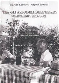 Tra gli asfodeli dell‘Elisio. Carteggio 1935-1959 Soddisfatti O Rimborsati