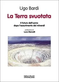 Di Tendenza La terra svuotata. Il futuro dell‘uomo dopo l‘esaurimento dei minerali